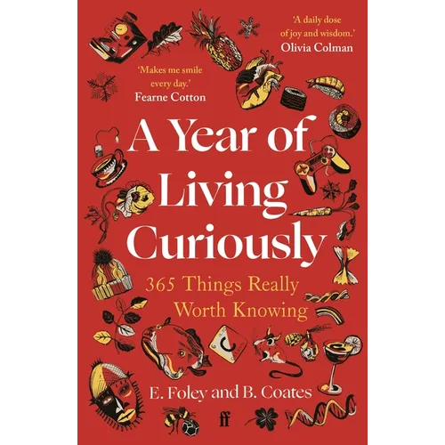 A Year of Living Curiously: 365 Things Really Worth Knowing