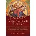Is God a Vindictive Bully?