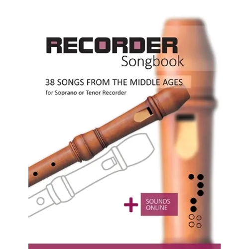Recorder Songbook - 38 Songs from the Middle Ages: + Sounds Online