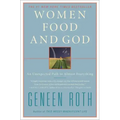 Women Food and God: An Unexpected Path to Almost Everything