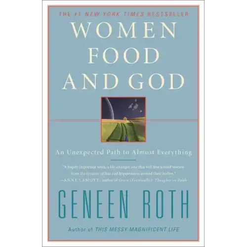 Women Food and God: An Unexpected Path to Almost Everything