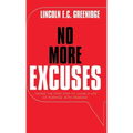NO MORE EXCUSES (Standard Edition): Taking the First Step to Living a Life of Purpose with Meaning