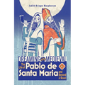Dreaming in Medieval: The Life of Pablo de Santa María and Beyond: A Novel