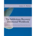 The Addictions Recovery Devotional Workbook: 52 Weeks of Biblically-based Practical Exercises