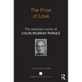 The Price of Love: The Selected Works of Colin Murray Parkes