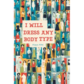 I Will Dress any Body Type