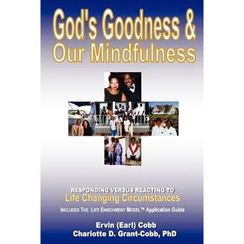 God's Goodness & Our Mindfulness: Responding versus Reacting to Life Changing Circumstances