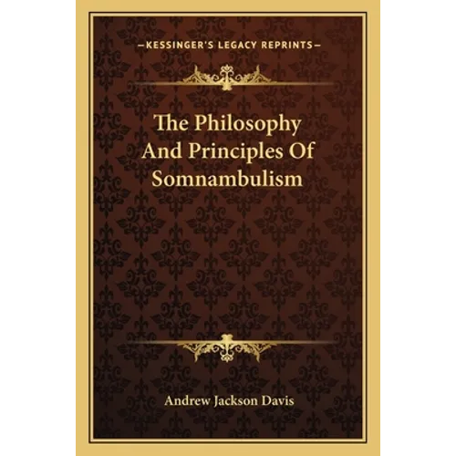 The Philosophy And Principles Of Somnambulism