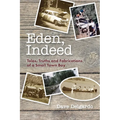 Eden, Indeed: Tales, Truths and Fabrications