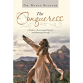 The Conqueress: A Guide to Overcoming Obstacles and Honoring Yourself