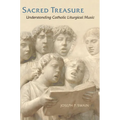 Sacred Treasure: Understanding Catholic Liturgical Music