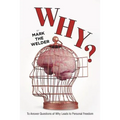 Why?: To Answer Questions of Why Leads to Personal Freedom