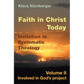 Faith in Christ today Invitation to Systematic Theology: Volume II Involved in God's project