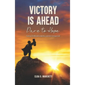 Victory Is Ahead: Dare to Hope