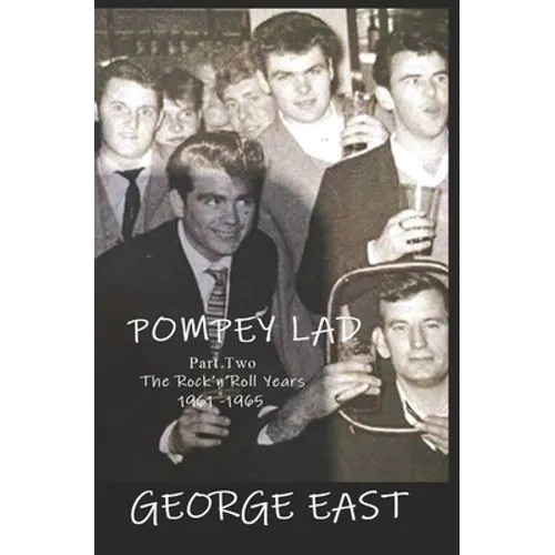 Pompey Lad - Part Two: 1960 - 1965 The Rock 'n' Roll Years