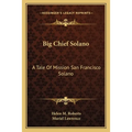 Big Chief Solano: A Tale Of Mission San Francisco Solano