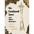 On Confused Love and Other Damages