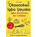 Okowaokwu Igbo Umuaka: Igbo Dictionary for Children