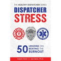 Dispatcher Stress: 50 Lessons on Beating the Burnout