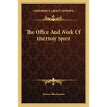 The Office And Work Of The Holy Spirit