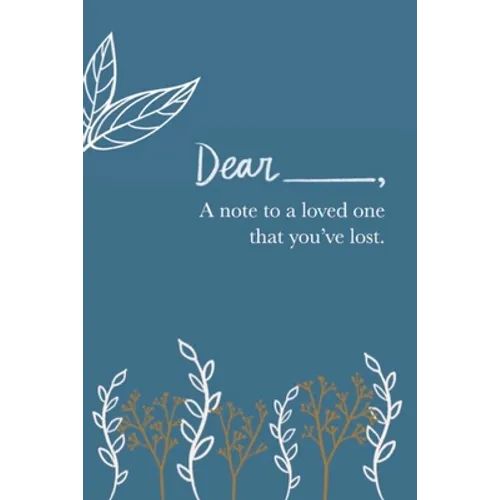 A Note to a Loved One You've Lost: Grief Journal