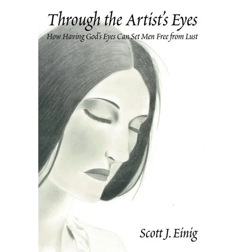 Through the Artist's Eyes: How Having God's Eyes Can Set Men Free from Lust