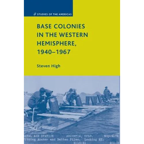 Base Colonies in the Western Hemisphere, 1940-1967