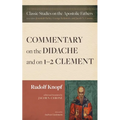 Commentary on the Didache and on 1-2 Clement
