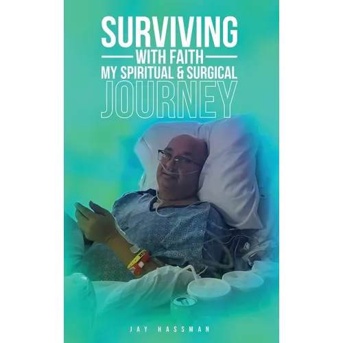 Surviving with Faith: My Spiritual Surgical Journey