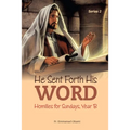 He Sent Forth His Word (Series 2): Homilies for Sundays, Year B