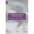 The Building of Chinese Ethnicity in Rome: Networks Without Borders