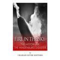 Fire in the Sky: The History of the Hindenburg Disaster