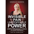 Invisible Pain, Unstoppable Power