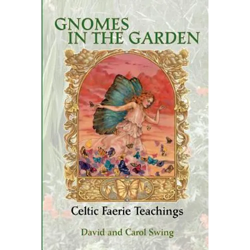 Gnomes in the Garden: Celtic Faerie Teachings