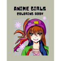 Anime Girls: Coloring Book For teens and Adults