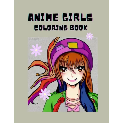 Anime Girls: Coloring Book For teens and Adults