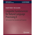 Linguistic Fundamentals for Natural Language Processing II: 100 Essentials from Semantics and Pragmatics