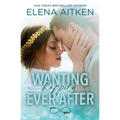 Wanting Happily Ever After