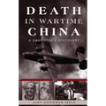 Death in Wartime China: A Daughter's Discovery