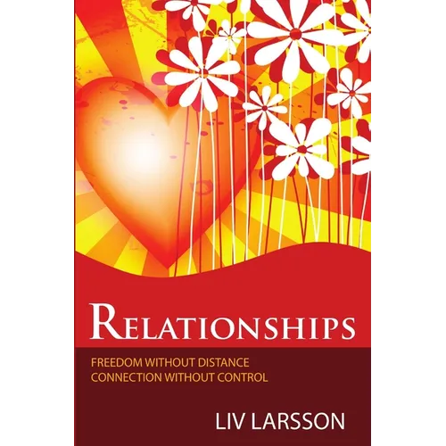 Relationships, freedom without distance, connection without control