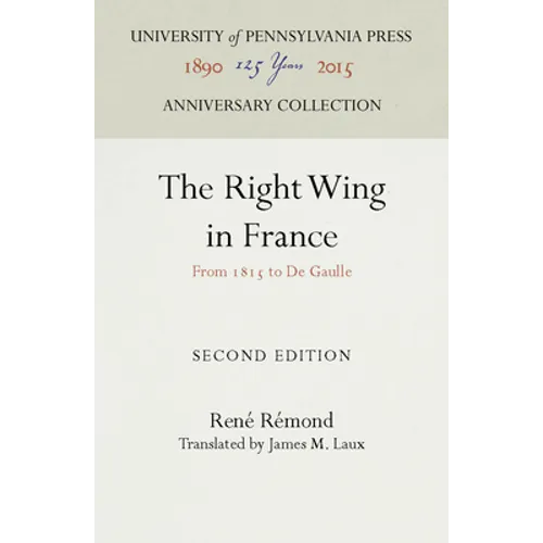 The Right Wing in France: From 1815 to de Gaulle