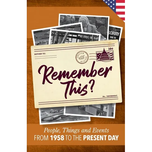 Remember This?: People, Things and Events from 1958 to the Present Day (US Edition)