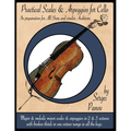 Practical Scales and Arpeggios for Cello: In preparation for All-State and similar Auditions
