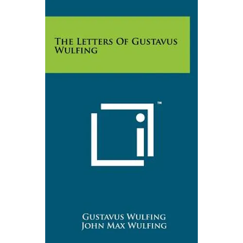 The Letters Of Gustavus Wulfing