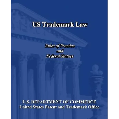 US Trademark Law: Rules of Practice and Federal Statues