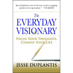 The Everyday Visionary: Focus Your Thoughts, Change Your Life - Paperback