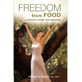 FREEDOM FROM FOOD; A Quantum Weight Loss Approach
