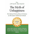 The Option Method: The Myth of Unhappiness. The Collected Works of Bruce Di Marsico on the Option Method & Attitude, Vol. 2