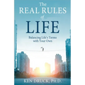 The Real Rules of Life: Balancing Life's Terms with Your Own