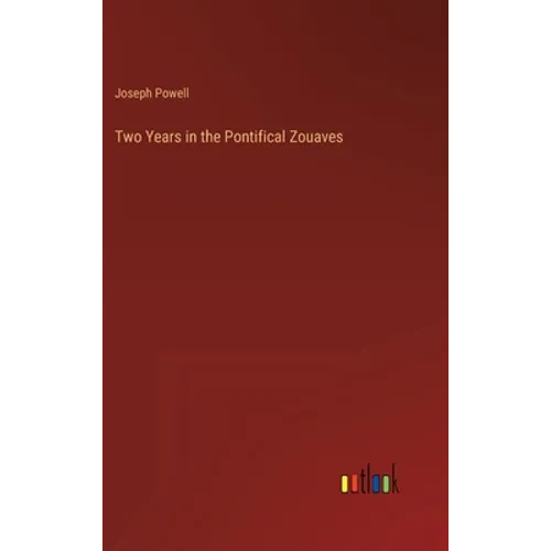 Two Years in the Pontifical Zouaves
